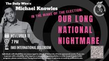 The Daily Wire's Michael Knowles: Our Long National Nightmare